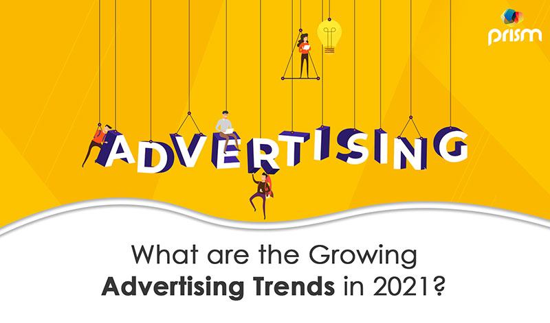 Top 2021 Advertising Trends for Brand Success Prism ME 1