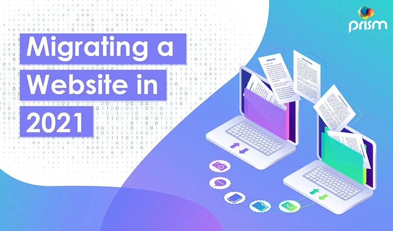 A Detailed Guide to Website Migration in 2021