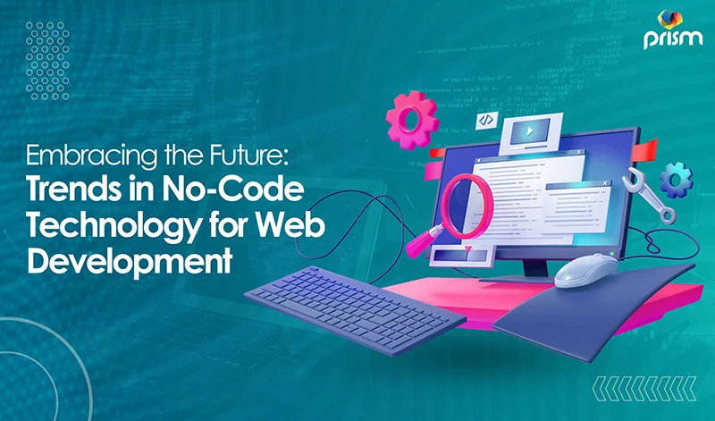 No-Code Web Development Trends | Prism Digital UAE