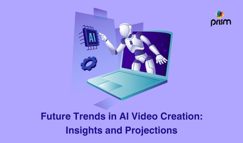 Future Trends in AI Video Creation Prism Digital Insights