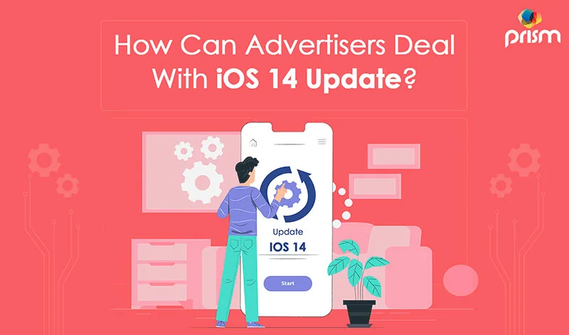 How Can Advertisers Deal With IOS 14 Updates