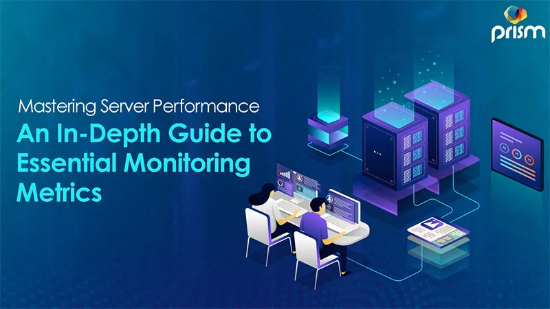 Mastering Server Performance An In-Depth Guide to Essential Monitoring Metrics