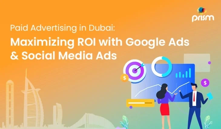 Paid Advertising in Dubai Maximizing ROI with Google Ads & Social Media Ads