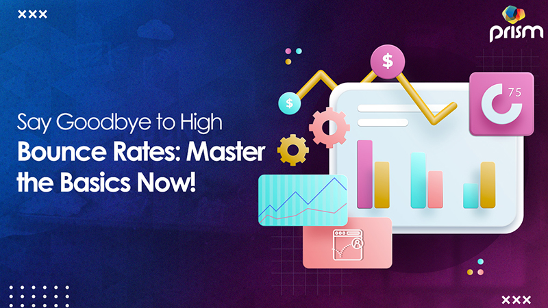 Say Goodbye to High Bounce Rates: Master the Basics Now!