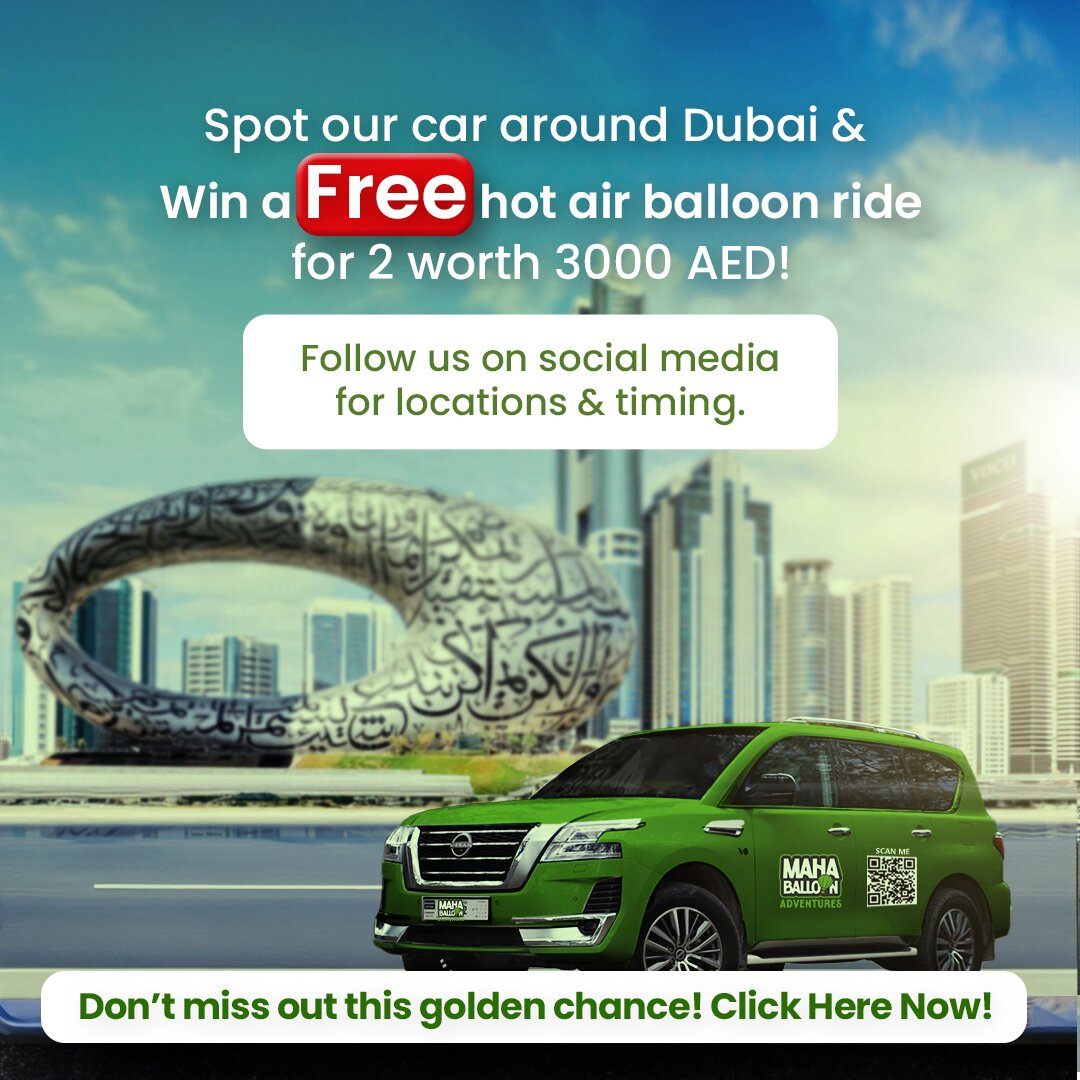 Maha Balloon Adventures – spot our car near Museum of the Future Dubai and win a free hot air balloon ride