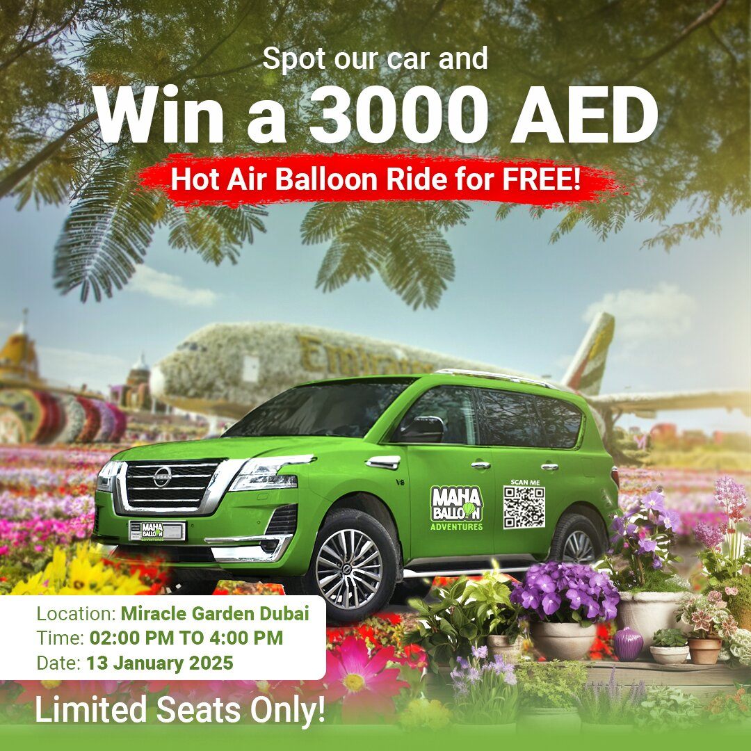 Maha Balloon Adventures – spot our car at Dubai Miracle Garden on 13 January 2025 and win a 3000 AED hot air balloon ride for free