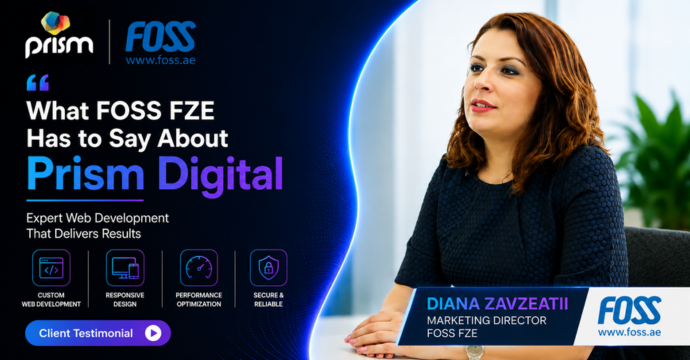 FOSS FZE testimonial discussing website development services delivered by Prism Digital for improved digital presence and business growth in Dubai